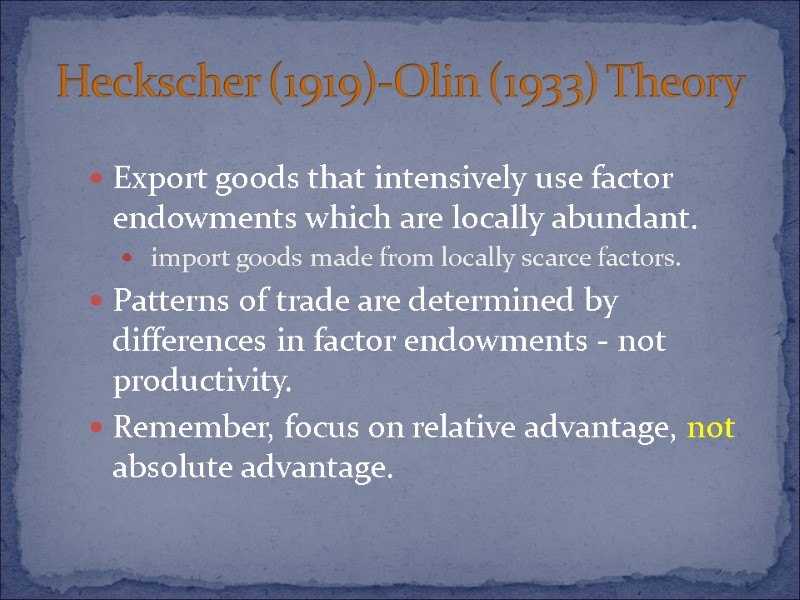 Export goods that intensively use factor endowments which are locally abundant.  import goods
